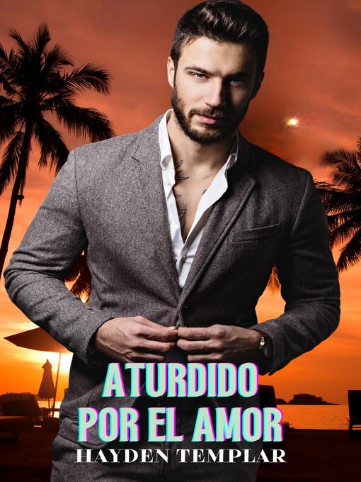 Title details for Aturdido Por El Amor by Hayden Templar - Available